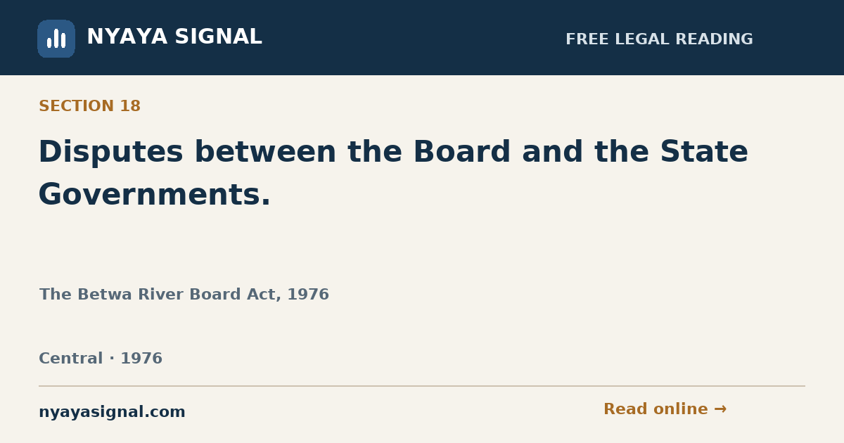 Section 18 — Disputes between the Board and the State Governments. | The Betwa River Board Act, 1976 | NYAYA SIGNAL