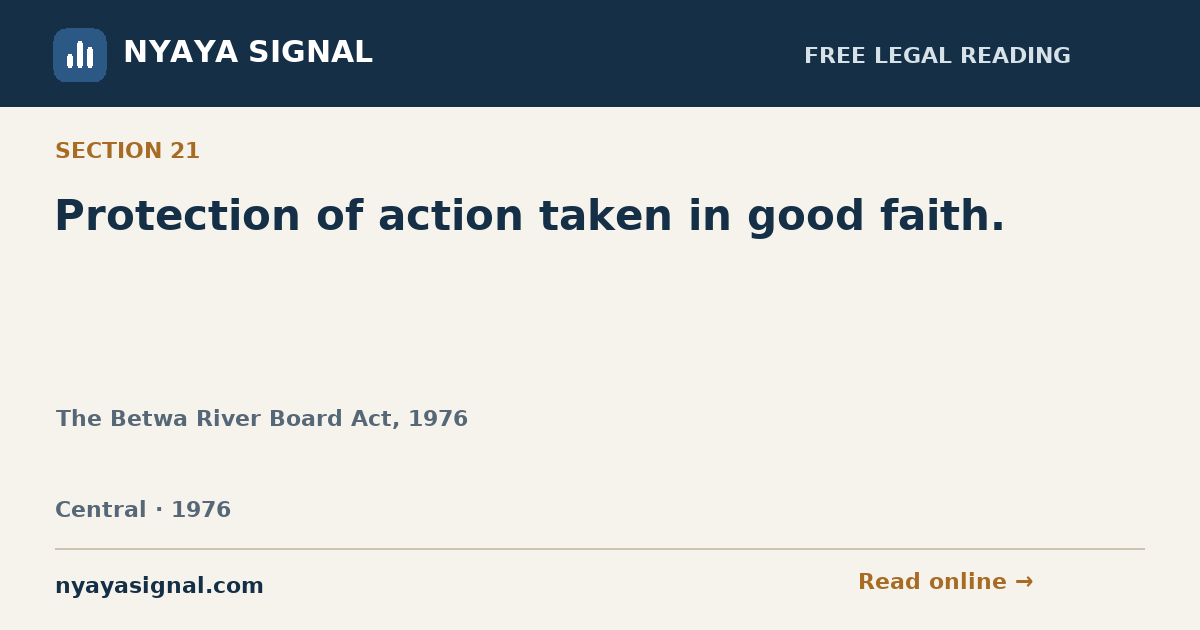 Section 21 — Protection of action taken in good faith. | The Betwa River Board Act, 1976 | NYAYA SIGNAL