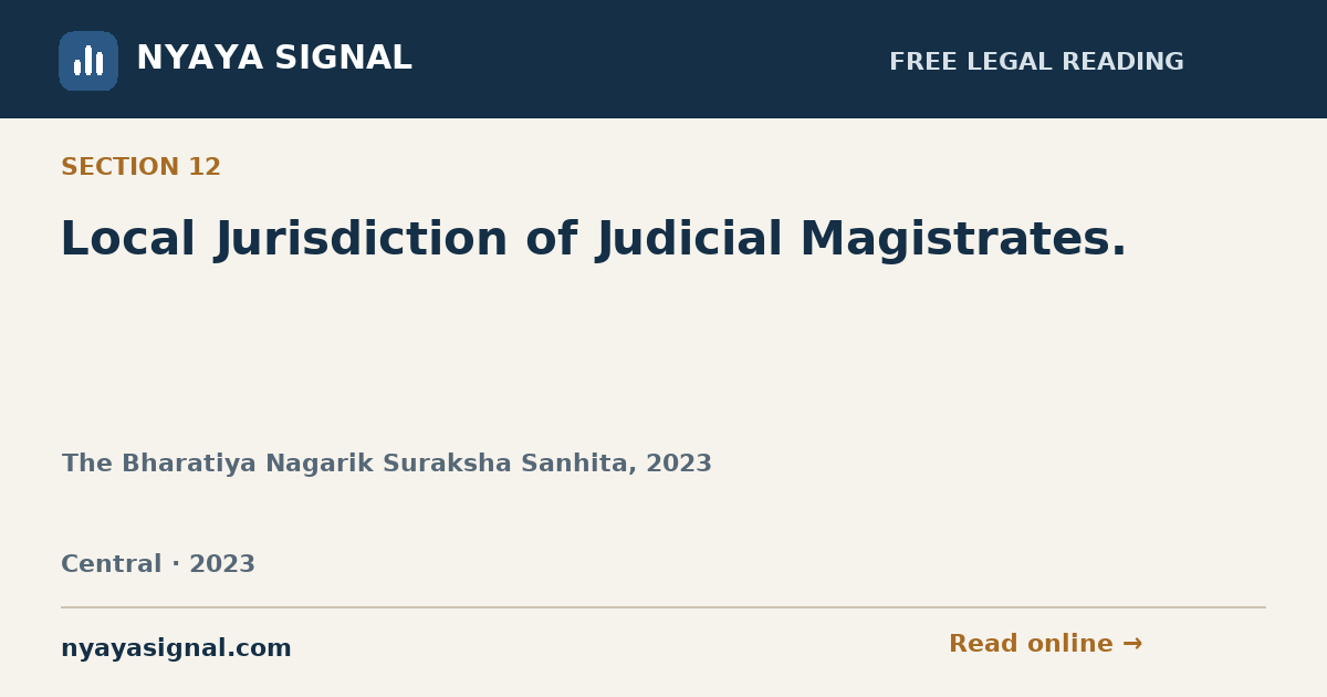 Section 12 — Local Jurisdiction of Judicial Magistrates. | The Bharatiya Nagarik Suraksha Sanhita, 2023 | NYAYA SIGNAL