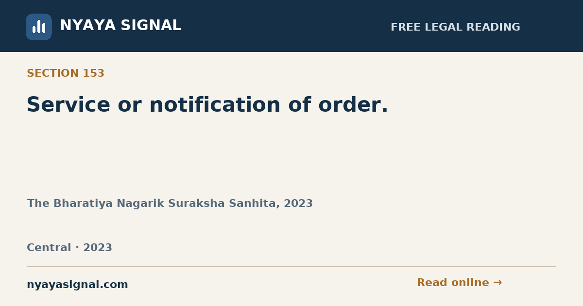 Section 153 — Service or notification of order. | The Bharatiya Nagarik Suraksha Sanhita, 2023 | NYAYA SIGNAL