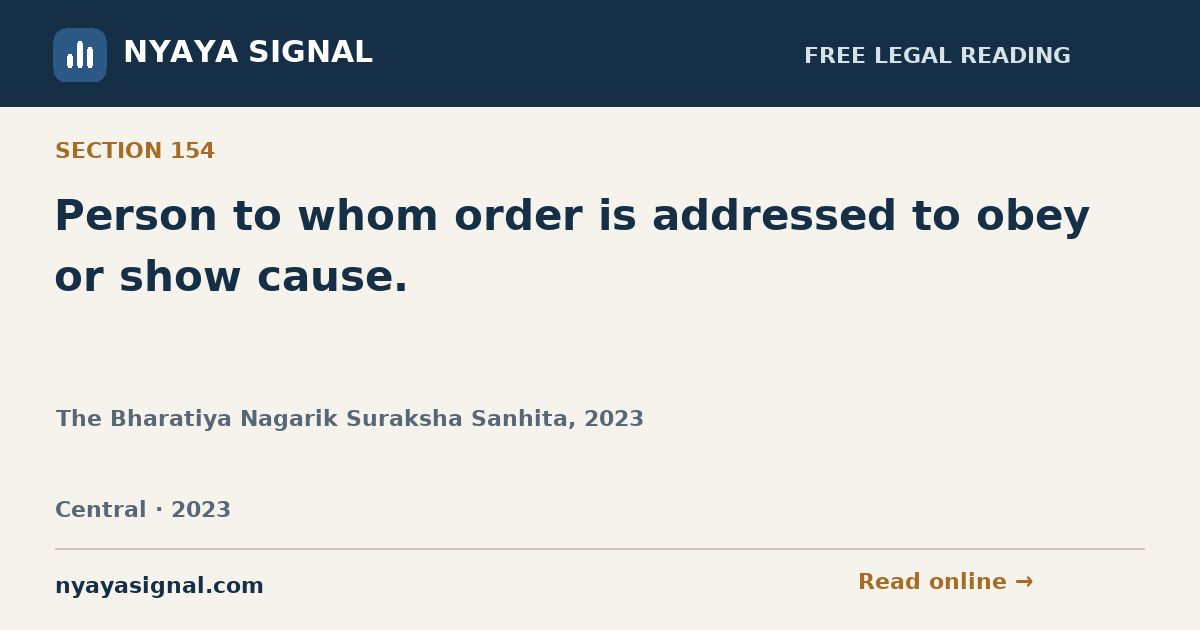 Section 154 — Person to whom order is addressed to obey or show cause. | The Bharatiya Nagarik Suraksha Sanhita, 2023 | NYAYA SIGNAL