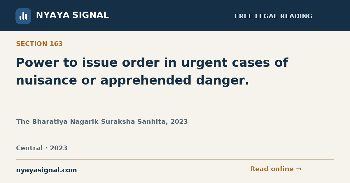 Section 163 — Power to issue order in urgent cases of nuisance or apprehended danger. | The Bharatiya Nagarik Suraksha Sanhita, 2023 | NYAYA SIGNAL