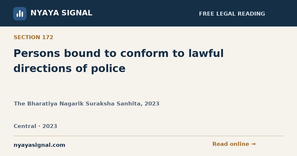 Section 172 — Persons bound to conform to lawful directions of police | The Bharatiya Nagarik Suraksha Sanhita, 2023 | NYAYA SIGNAL