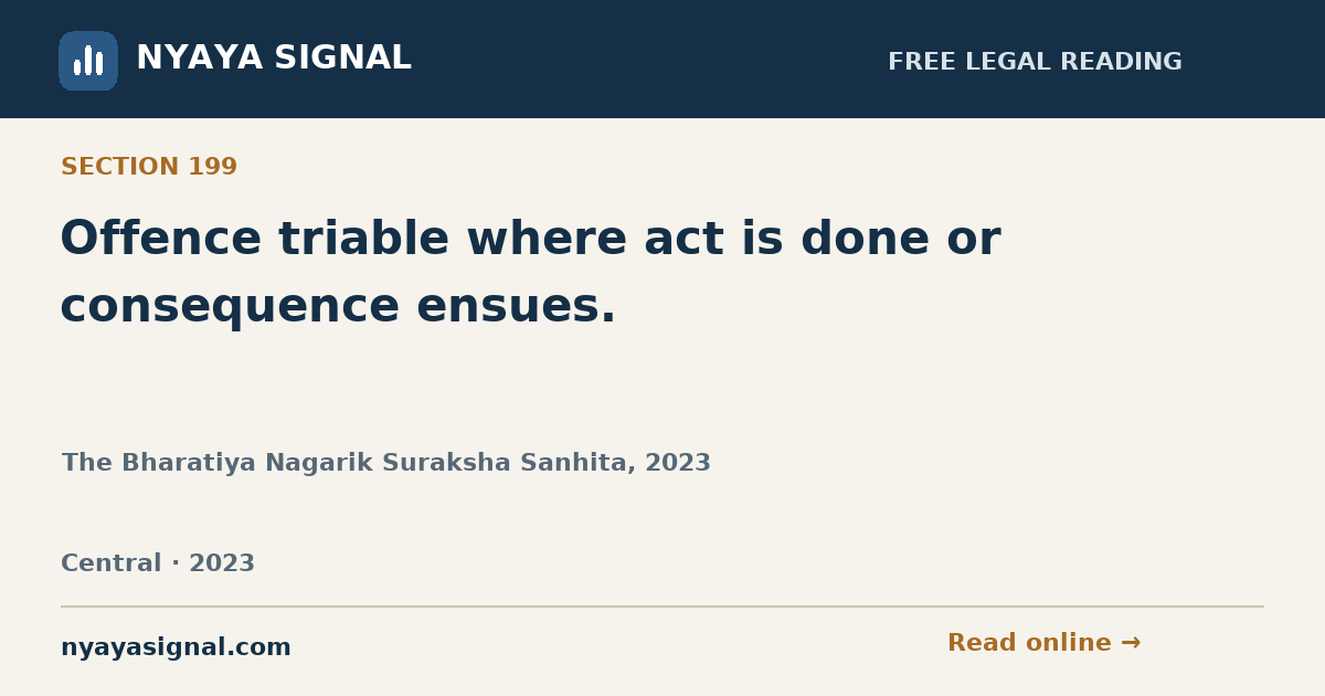 Section 199 — Offence triable where act is done or consequence ensues. | The Bharatiya Nagarik Suraksha Sanhita, 2023 | NYAYA SIGNAL