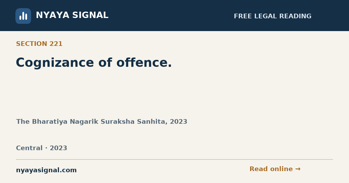 Section 221 — Cognizance of offence. | The Bharatiya Nagarik Suraksha Sanhita, 2023 | NYAYA SIGNAL