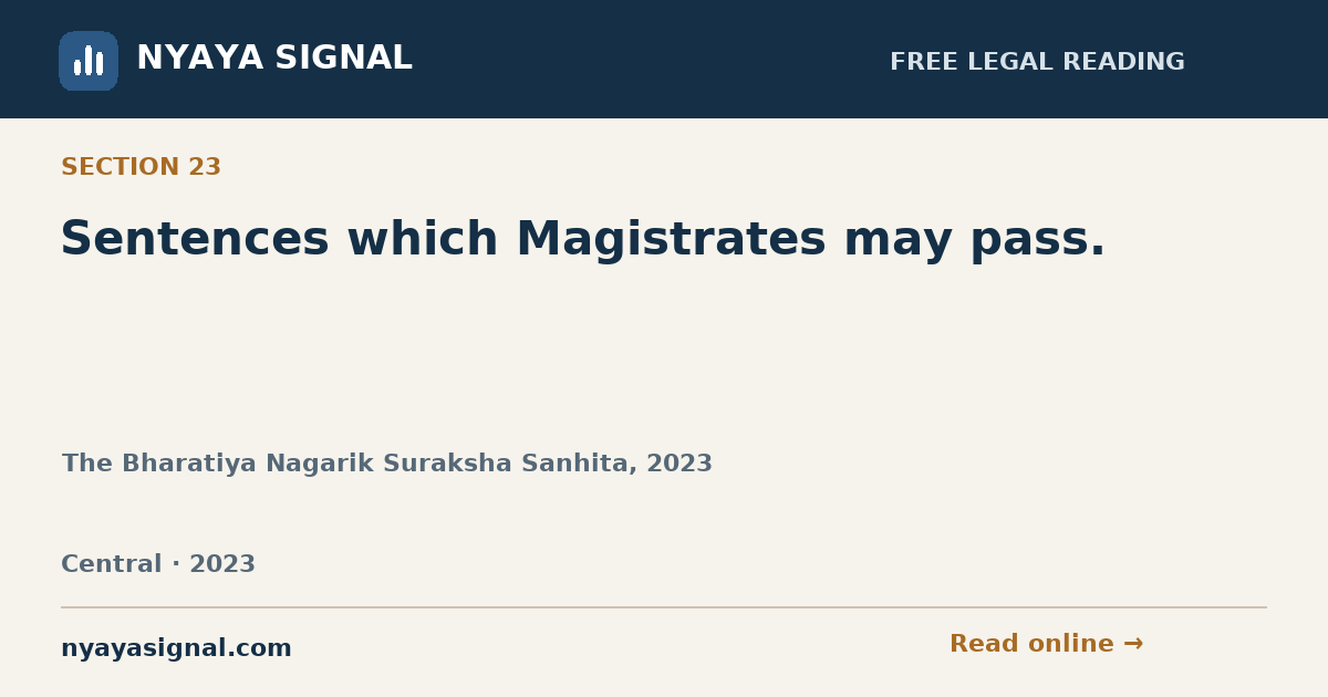 Section 23 — Sentences which Magistrates may pass. | The Bharatiya Nagarik Suraksha Sanhita, 2023 | NYAYA SIGNAL
