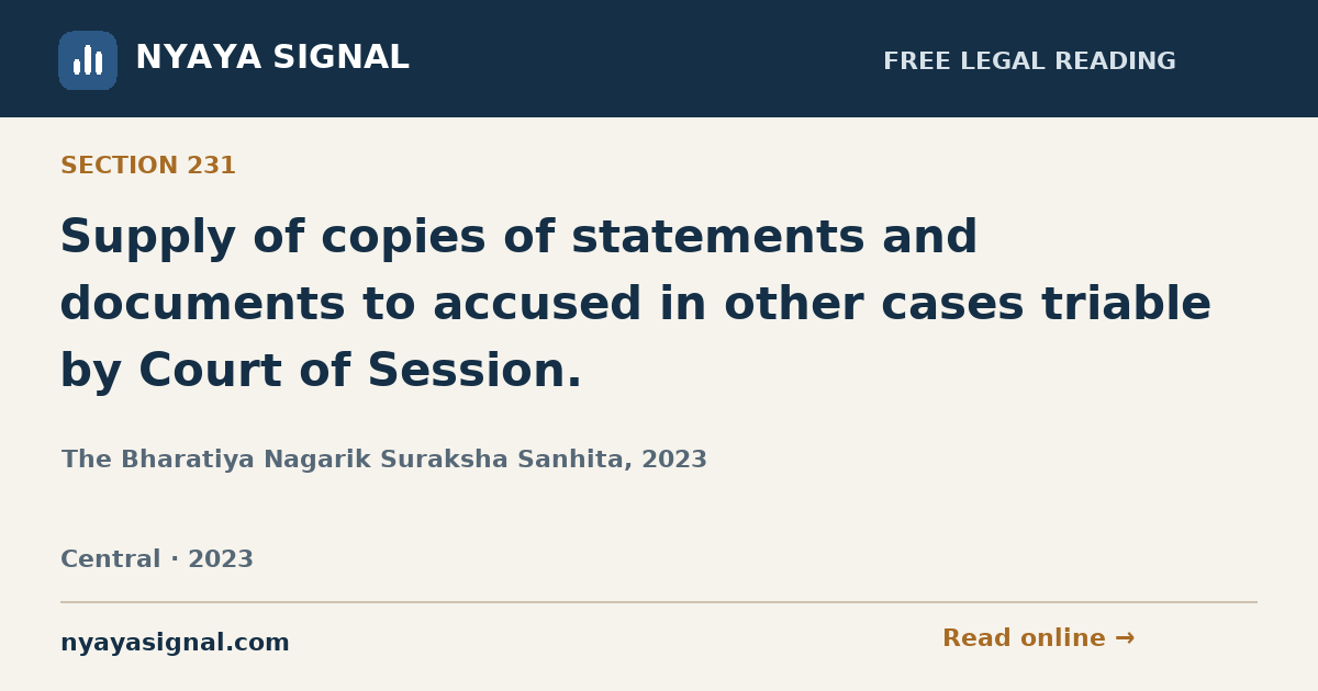 Section 231 — Supply of copies of statements and documents to accused in other cases triable by Court of Session. | The Bharatiya Nagarik Suraksha Sanhita, 2023 | NYAYA SIGNAL