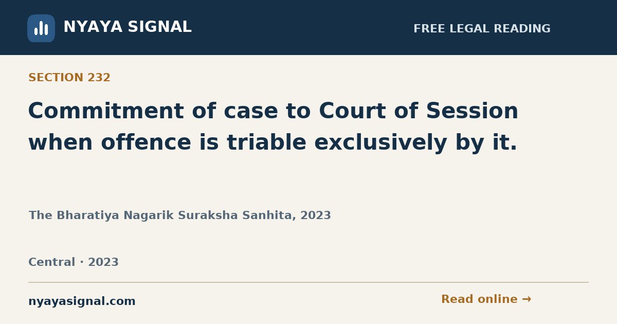 Section 232 — Commitment of case to Court of Session when offence is triable exclusively by it. | The Bharatiya Nagarik Suraksha Sanhita, 2023 | NYAYA SIGNAL