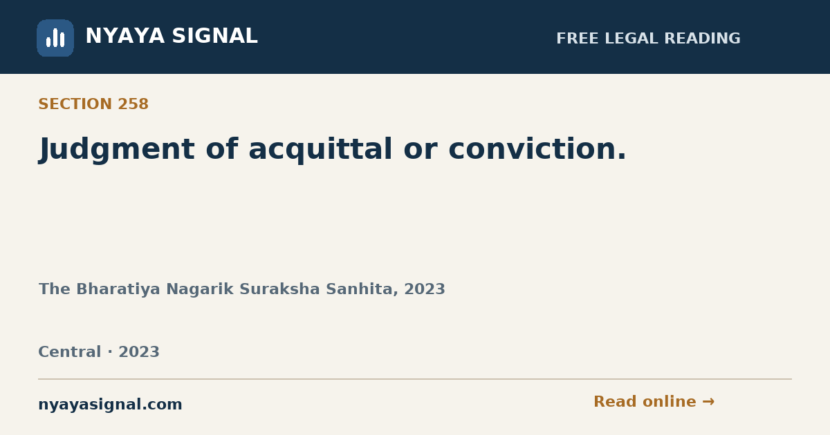 Section 258 — Judgment of acquittal or conviction. | The Bharatiya Nagarik Suraksha Sanhita, 2023 | NYAYA SIGNAL