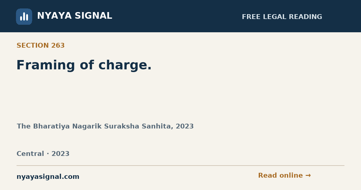 Section 263 — Framing of charge. | The Bharatiya Nagarik Suraksha Sanhita, 2023 | NYAYA SIGNAL