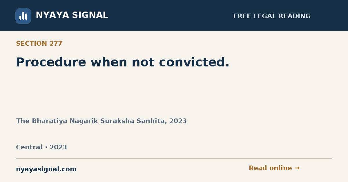 Section 277 — Procedure when not convicted. | The Bharatiya Nagarik Suraksha Sanhita, 2023 | NYAYA SIGNAL