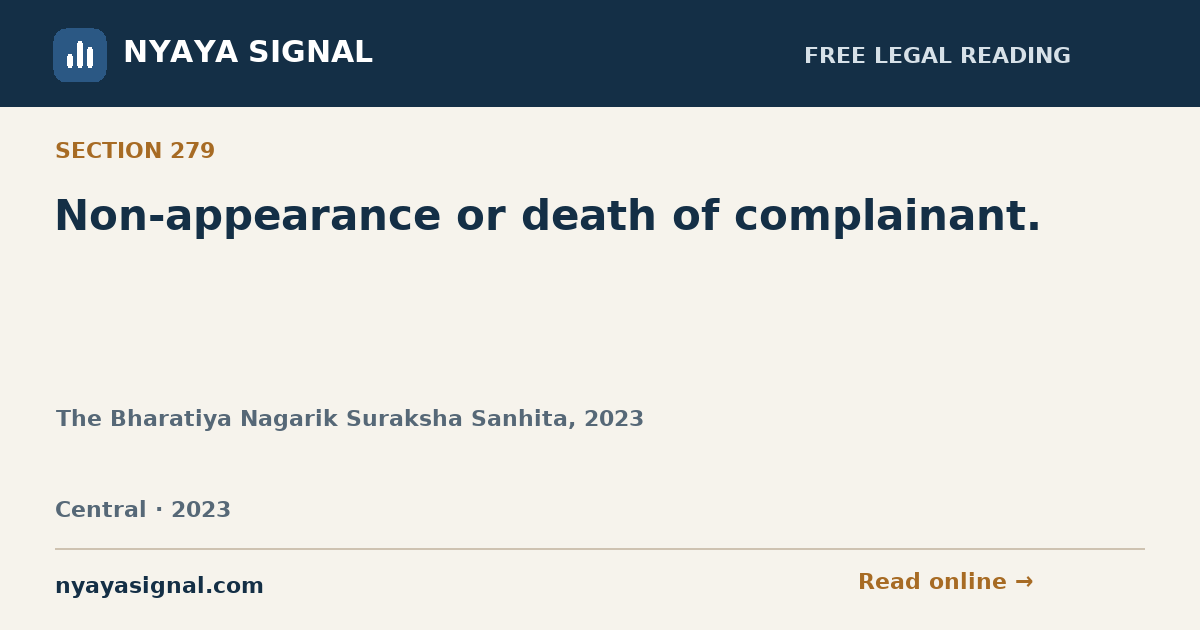 Section 279 — Non-appearance or death of complainant. | The Bharatiya Nagarik Suraksha Sanhita, 2023 | NYAYA SIGNAL