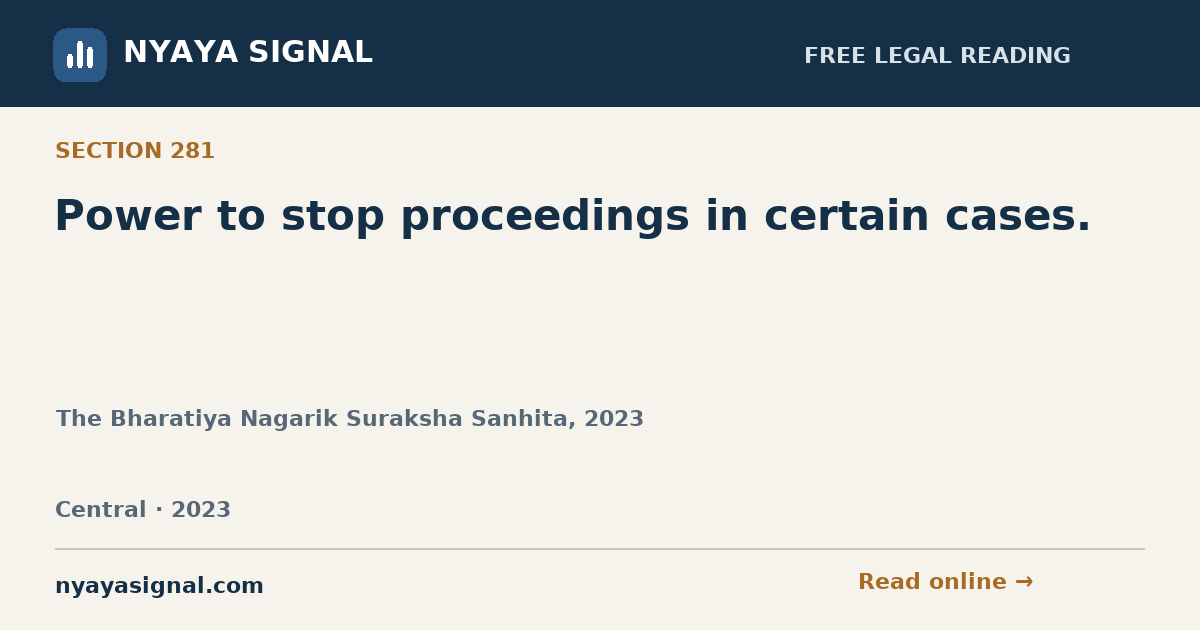 Section 281 — Power to stop proceedings in certain cases. | The Bharatiya Nagarik Suraksha Sanhita, 2023 | NYAYA SIGNAL