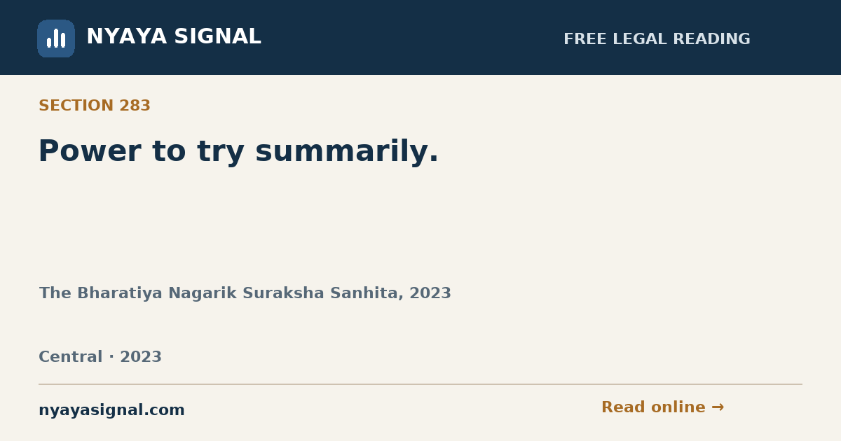 Section 283 — Power to try summarily. | The Bharatiya Nagarik Suraksha Sanhita, 2023 | NYAYA SIGNAL
