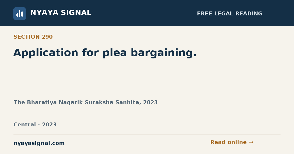 Section 290 — Application for plea bargaining. | The Bharatiya Nagarik Suraksha Sanhita, 2023 | NYAYA SIGNAL