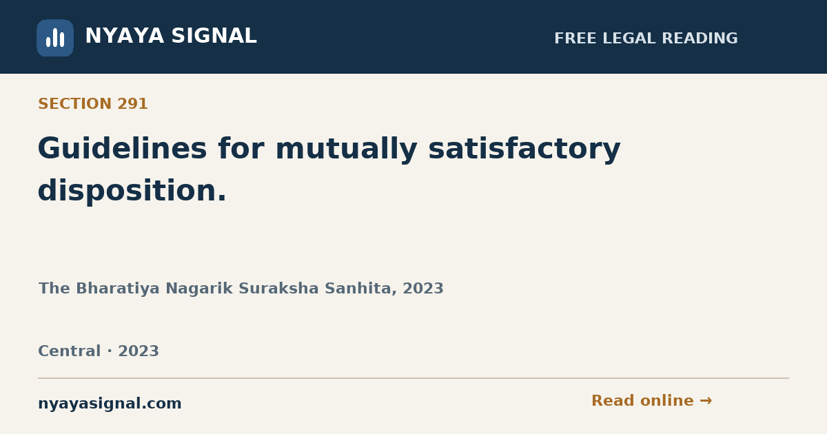 Section 291 — Guidelines for mutually satisfactory disposition. | The Bharatiya Nagarik Suraksha Sanhita, 2023 | NYAYA SIGNAL