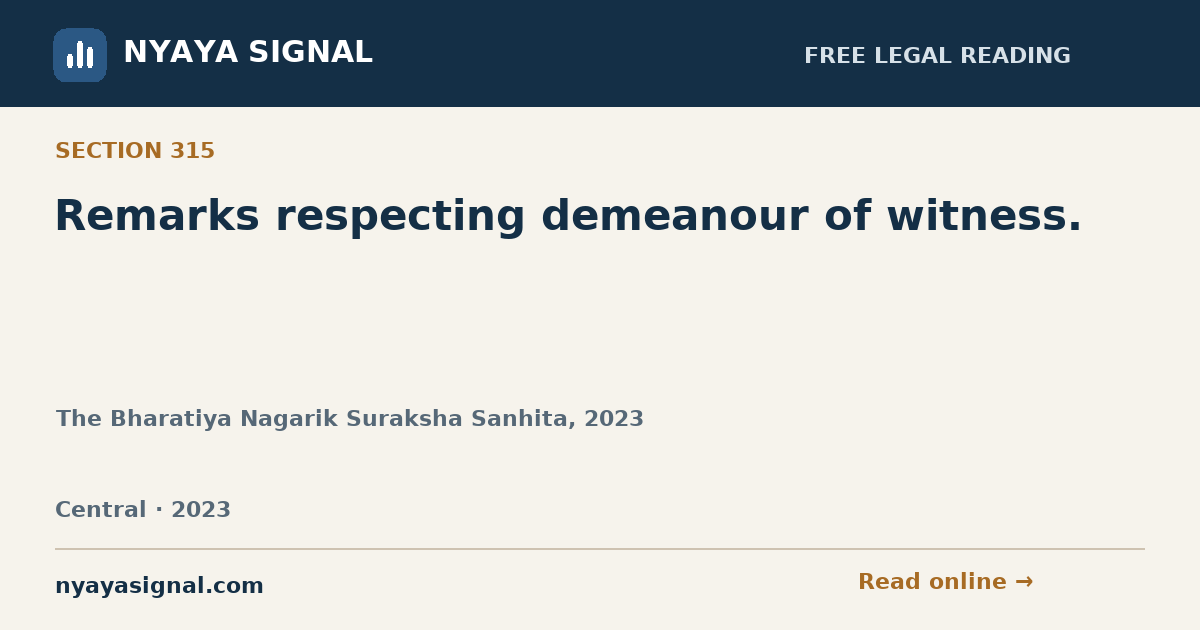 Section 315 — Remarks respecting demeanour of witness. | The Bharatiya Nagarik Suraksha Sanhita, 2023 | NYAYA SIGNAL