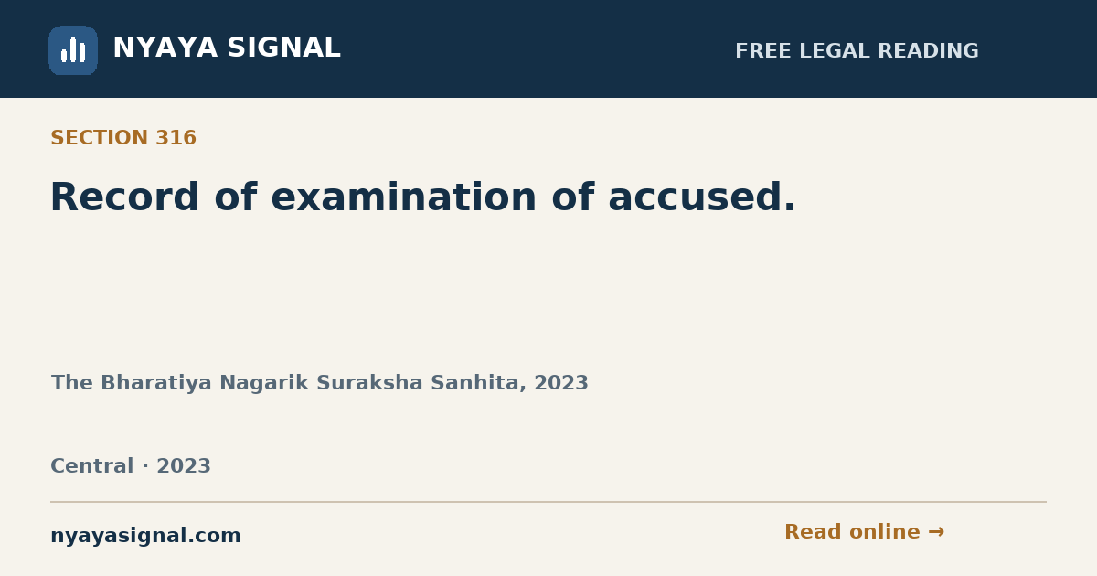 Section 316 — Record of examination of accused. | The Bharatiya Nagarik Suraksha Sanhita, 2023 | NYAYA SIGNAL