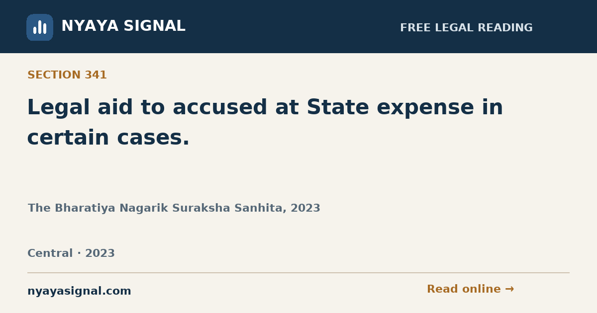 Section 341 — Legal aid to accused at State expense in certain cases. | The Bharatiya Nagarik Suraksha Sanhita, 2023 | NYAYA SIGNAL