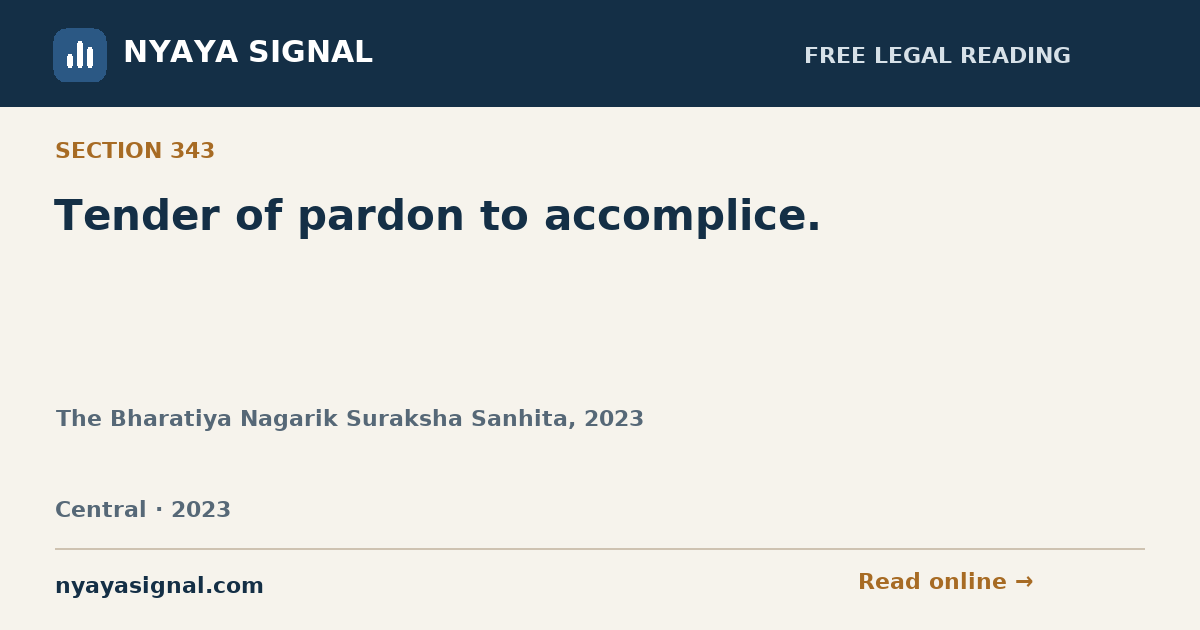 Section 343 — Tender of pardon to accomplice. | The Bharatiya Nagarik Suraksha Sanhita, 2023 | NYAYA SIGNAL