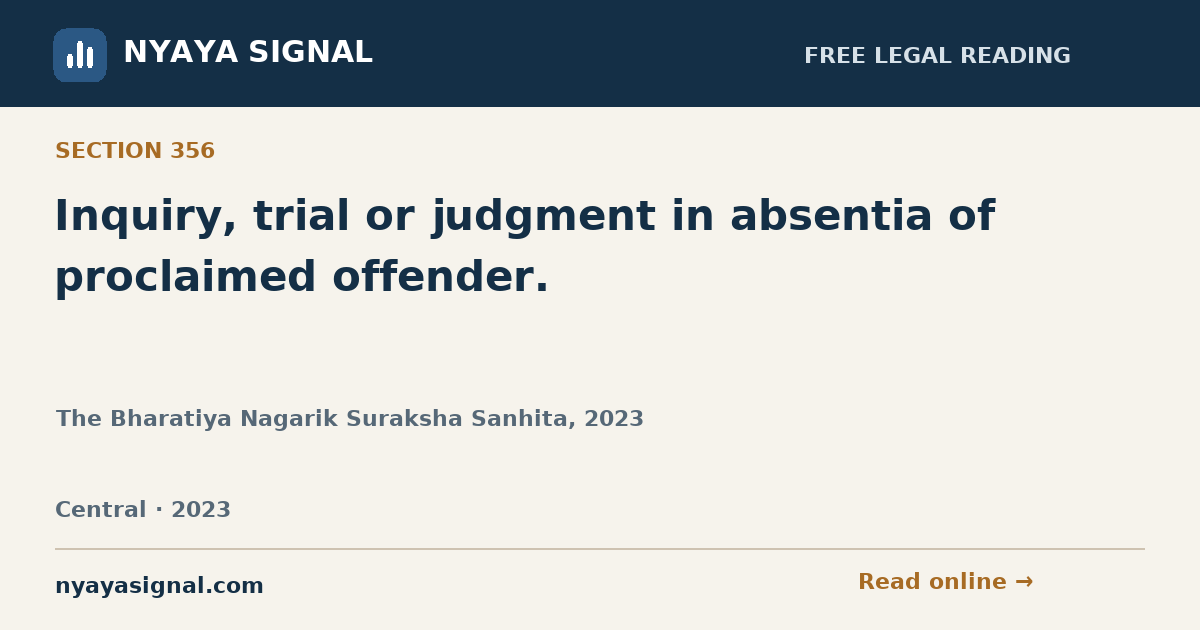 Section 356 — Inquiry, trial or judgment in absentia of proclaimed offender. | The Bharatiya Nagarik Suraksha Sanhita, 2023 | NYAYA SIGNAL