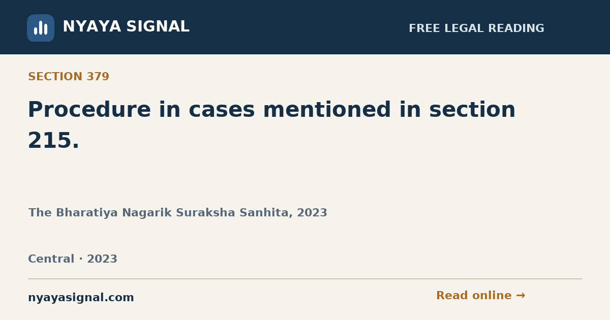 Section 379 — Procedure in cases mentioned in section 215. | The Bharatiya Nagarik Suraksha Sanhita, 2023 | NYAYA SIGNAL