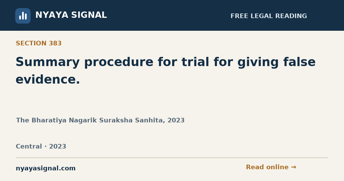 Section 383 — Summary procedure for trial for giving false evidence. | The Bharatiya Nagarik Suraksha Sanhita, 2023 | NYAYA SIGNAL