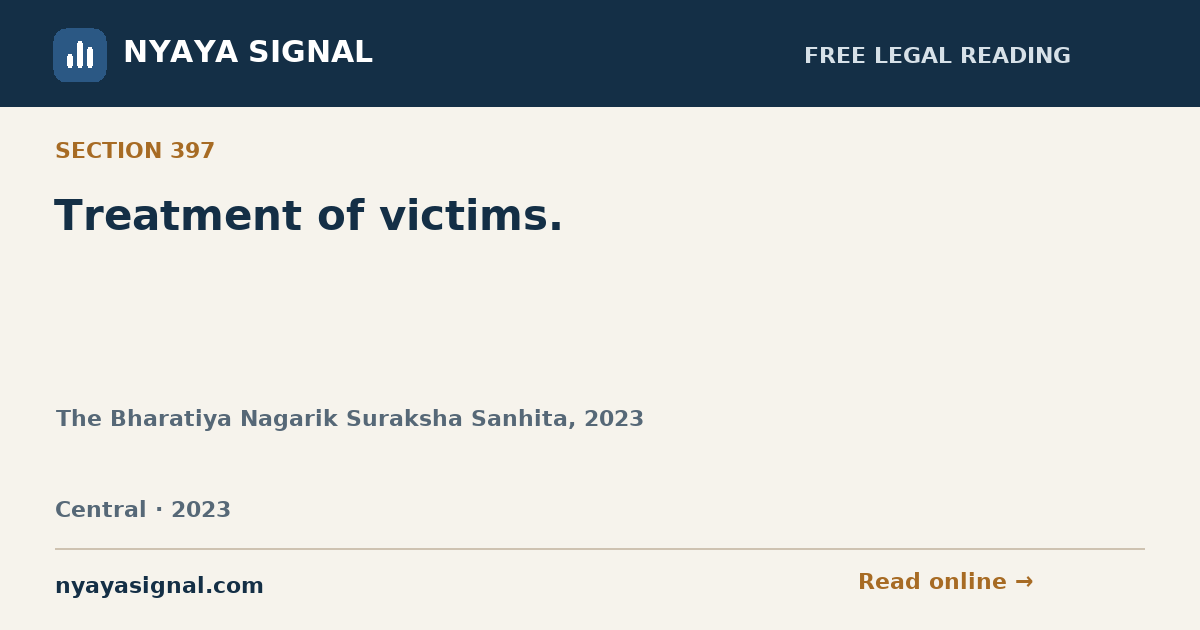 Section 397 — Treatment of victims. | The Bharatiya Nagarik Suraksha Sanhita, 2023 | NYAYA SIGNAL