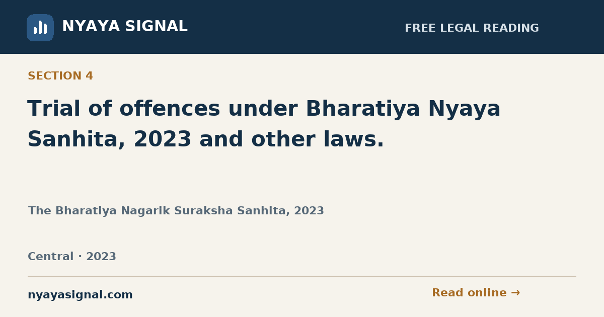 Section 4 — Trial of offences under Bharatiya Nyaya Sanhita, 2023 and other laws. | The Bharatiya Nagarik Suraksha Sanhita, 2023 | NYAYA SIGNAL