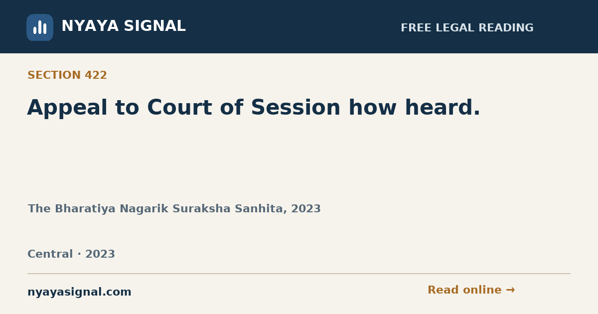 Section 422 — Appeal to Court of Session how heard. | The Bharatiya Nagarik Suraksha Sanhita, 2023 | NYAYA SIGNAL