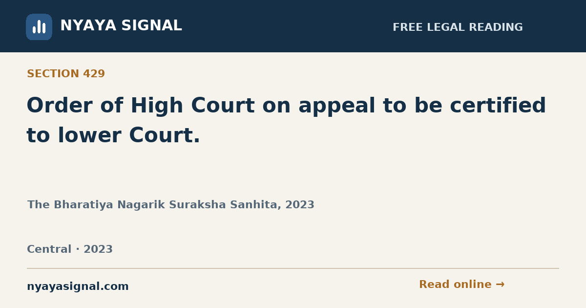 Section 429 — Order of High Court on appeal to be certified to lower Court. | The Bharatiya Nagarik Suraksha Sanhita, 2023 | NYAYA SIGNAL