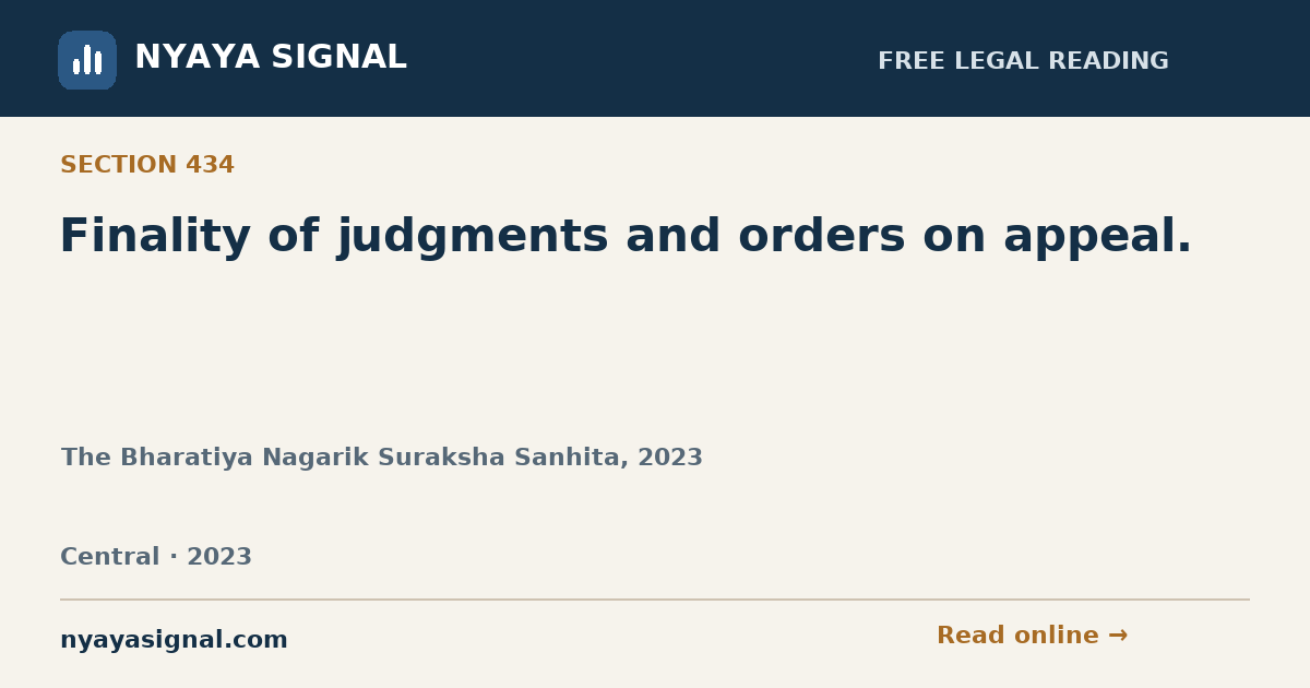 Section 434 — Finality of judgments and orders on appeal. | The Bharatiya Nagarik Suraksha Sanhita, 2023 | NYAYA SIGNAL