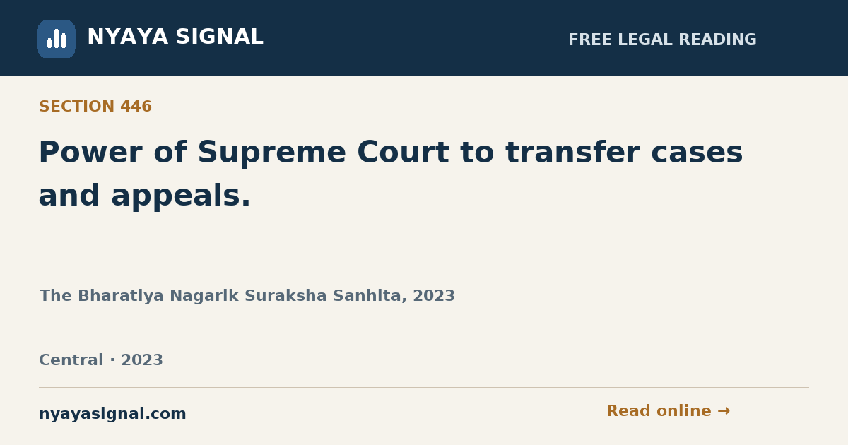 Section 446 — Power of Supreme Court to transfer cases and appeals. | The Bharatiya Nagarik Suraksha Sanhita, 2023 | NYAYA SIGNAL