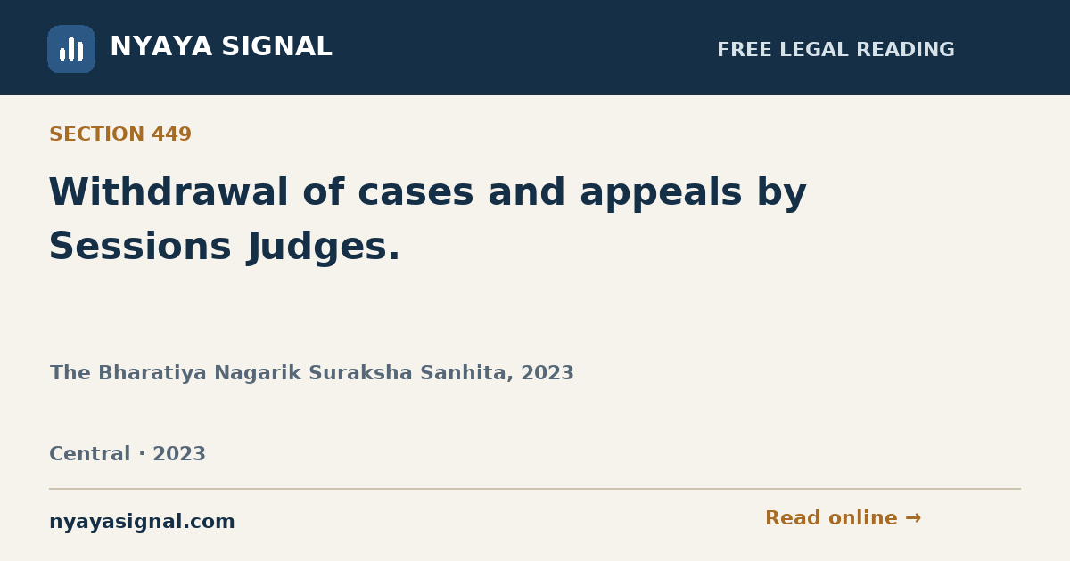 Section 449 — Withdrawal of cases and appeals by Sessions Judges. | The Bharatiya Nagarik Suraksha Sanhita, 2023 | NYAYA SIGNAL