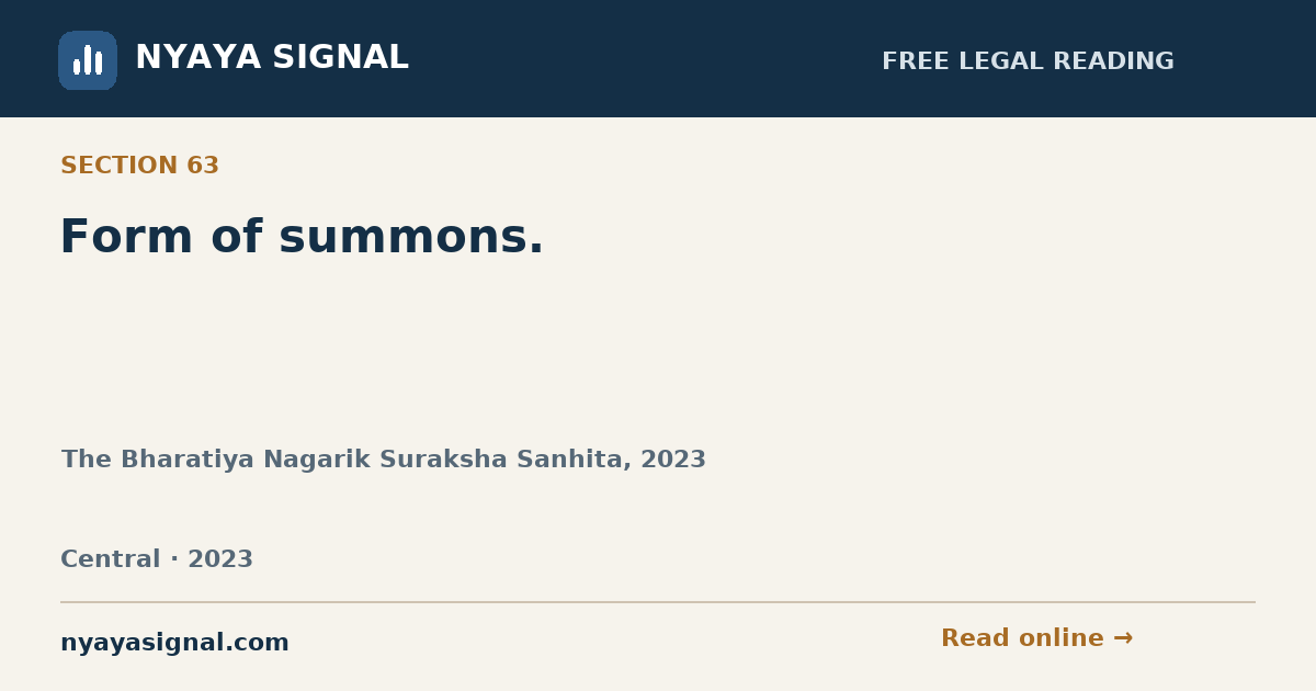 Section 63 — Form of summons. | The Bharatiya Nagarik Suraksha Sanhita, 2023 | NYAYA SIGNAL