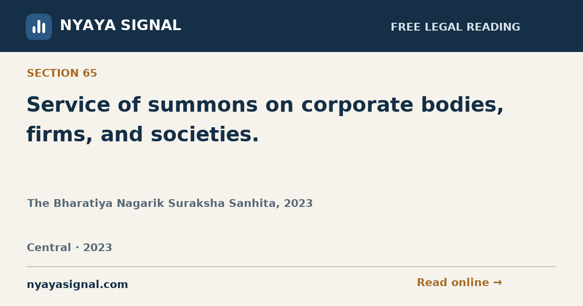 Section 65 — Service of summons on corporate bodies, firms, and societies. | The Bharatiya Nagarik Suraksha Sanhita, 2023 | NYAYA SIGNAL