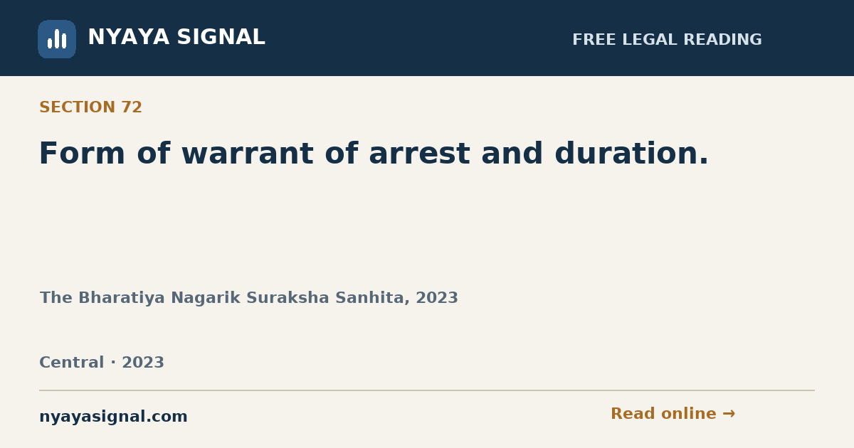 Section 72 — Form of warrant of arrest and duration. | The Bharatiya Nagarik Suraksha Sanhita, 2023 | NYAYA SIGNAL