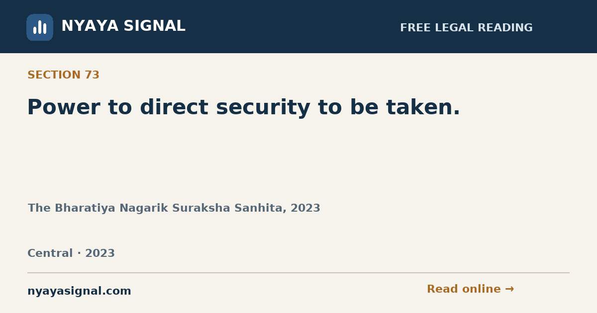 Section 73 — Power to direct security to be taken. | The Bharatiya Nagarik Suraksha Sanhita, 2023 | NYAYA SIGNAL