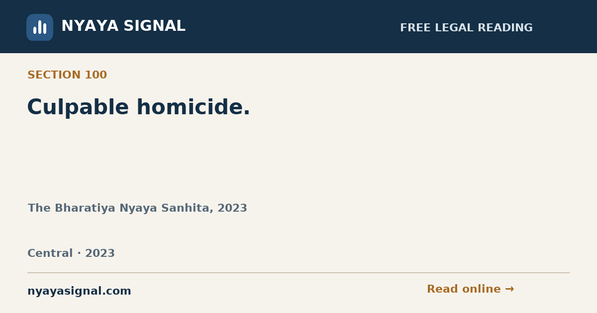 Section 100 — Culpable homicide. | The Bharatiya Nyaya Sanhita, 2023 | NYAYA SIGNAL
