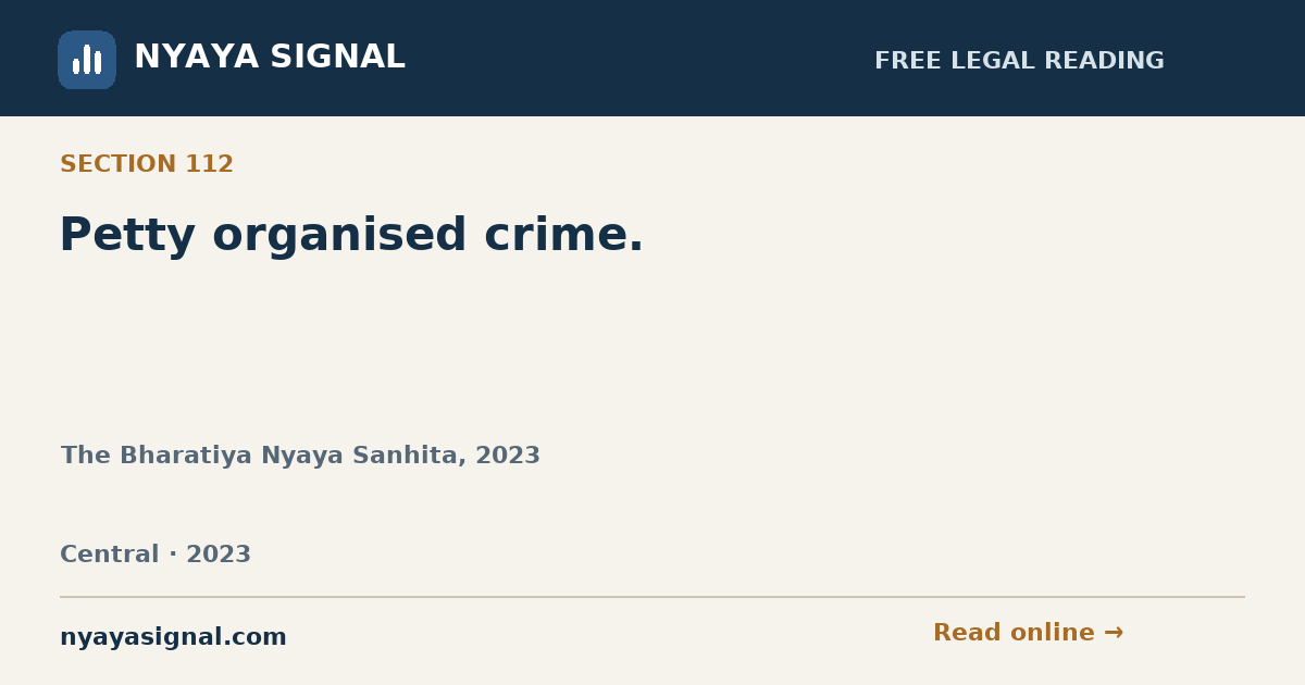 Section 112 — Petty organised crime. | The Bharatiya Nyaya Sanhita, 2023 | NYAYA SIGNAL