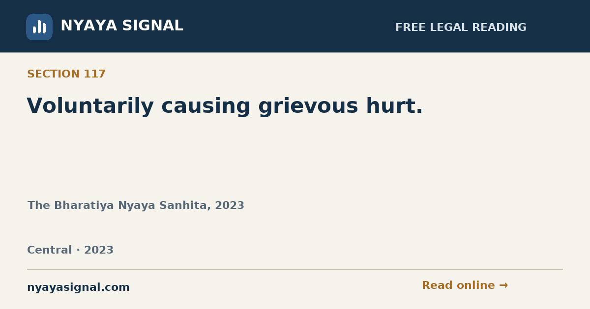 Section 117 — Voluntarily causing grievous hurt. | The Bharatiya Nyaya Sanhita, 2023 | NYAYA SIGNAL