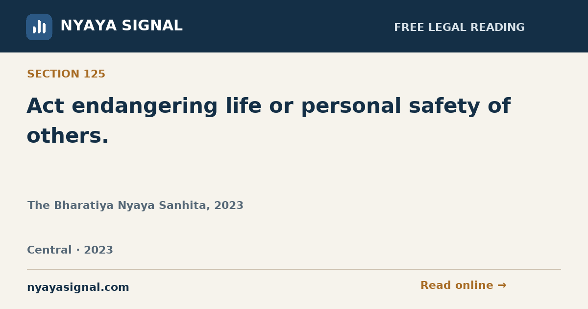 Section 125 — Act endangering life or personal safety of others. | The Bharatiya Nyaya Sanhita, 2023 | NYAYA SIGNAL