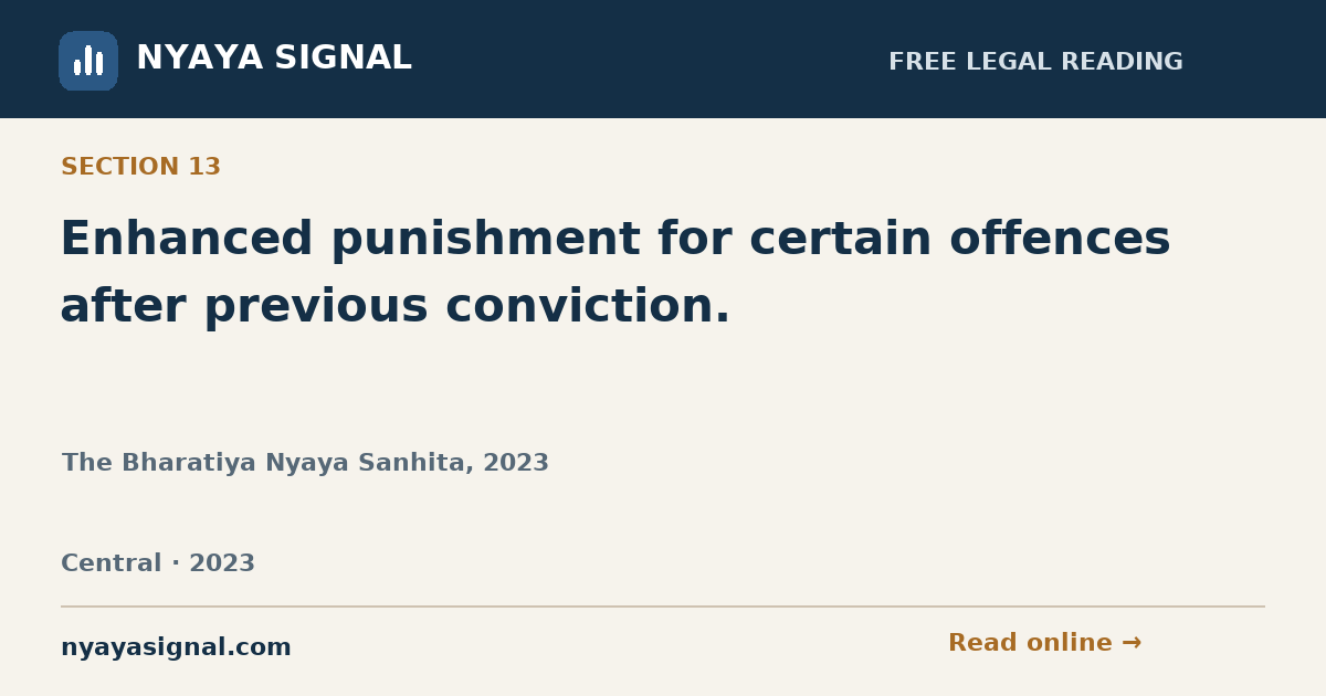Section 13 — Enhanced punishment for certain offences after previous conviction. | The Bharatiya Nyaya Sanhita, 2023 | NYAYA SIGNAL