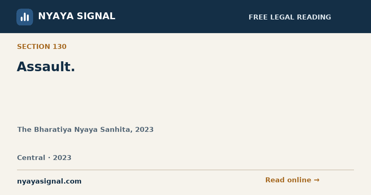 Section 130 — Assault. | The Bharatiya Nyaya Sanhita, 2023 | NYAYA SIGNAL