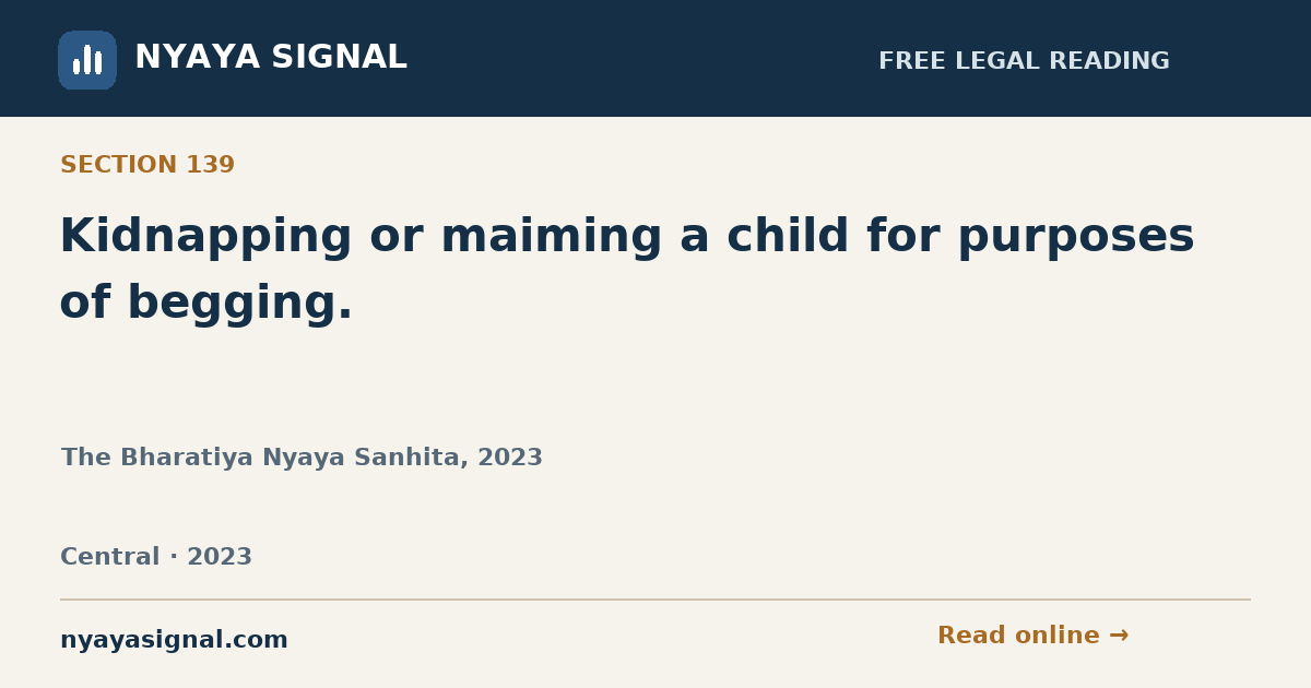 Section 139 — Kidnapping or maiming a child for purposes of begging. | The Bharatiya Nyaya Sanhita, 2023 | NYAYA SIGNAL