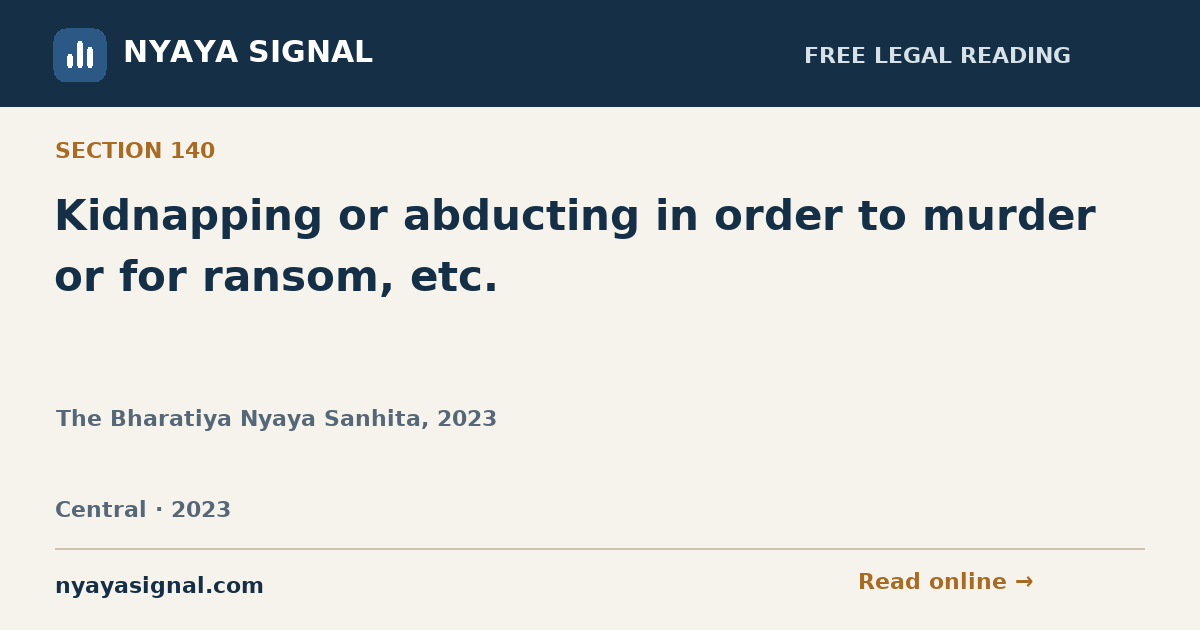 Section 140 — Kidnapping or abducting in order to murder or for ransom, etc. | The Bharatiya Nyaya Sanhita, 2023 | NYAYA SIGNAL