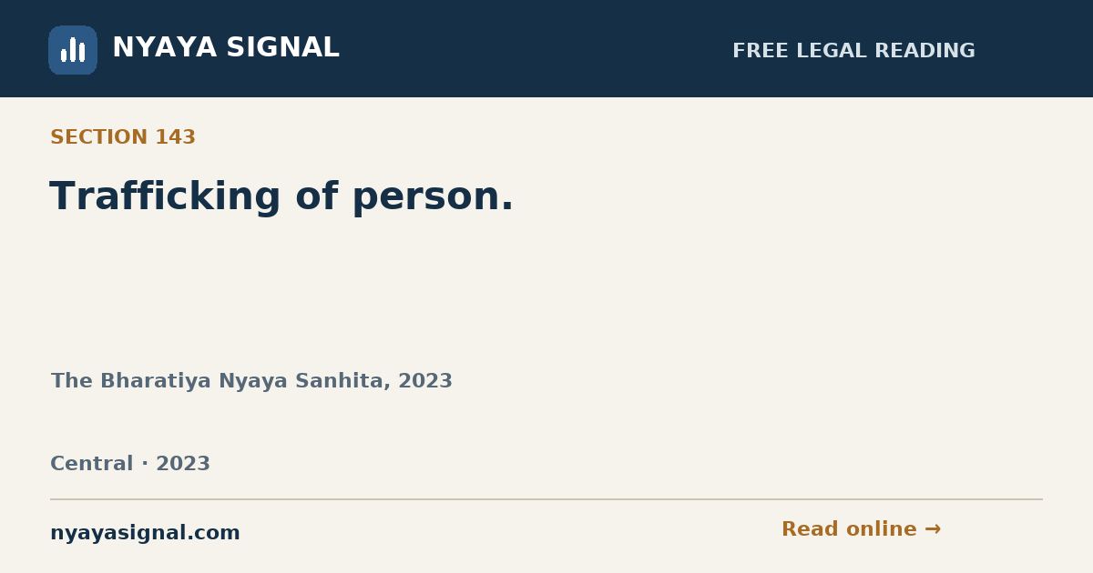 Section 143 — Trafficking of person. | The Bharatiya Nyaya Sanhita, 2023 | NYAYA SIGNAL
