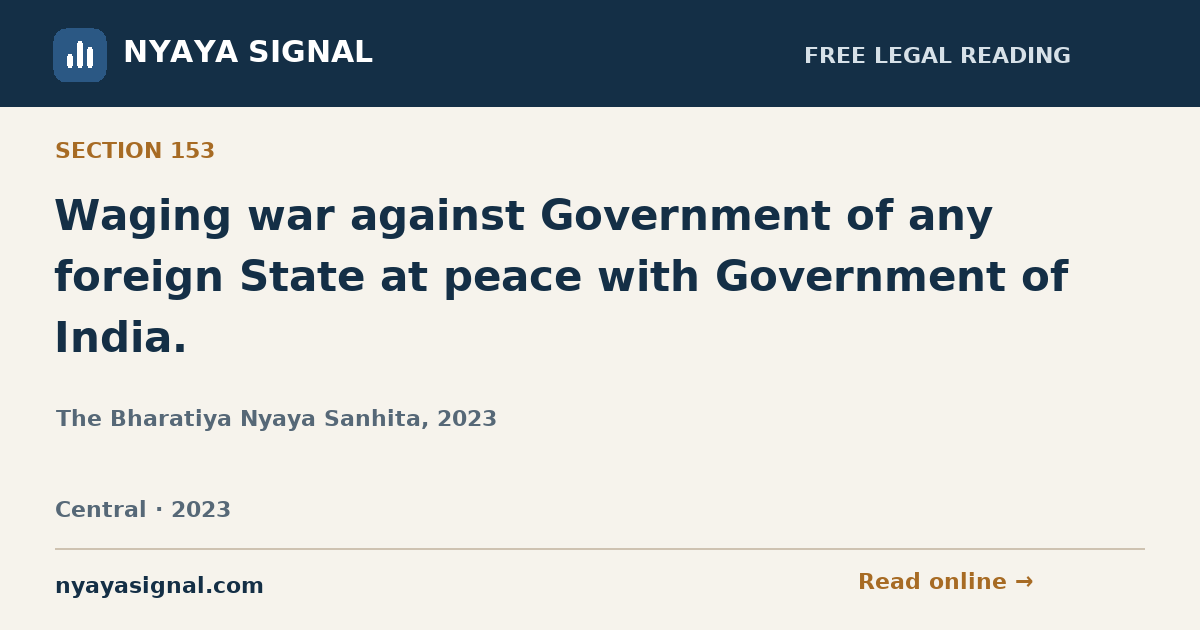 Section 153 — Waging war against Government of any foreign State at peace with Government of India. | The Bharatiya Nyaya Sanhita, 2023 | NYAYA SIGNAL