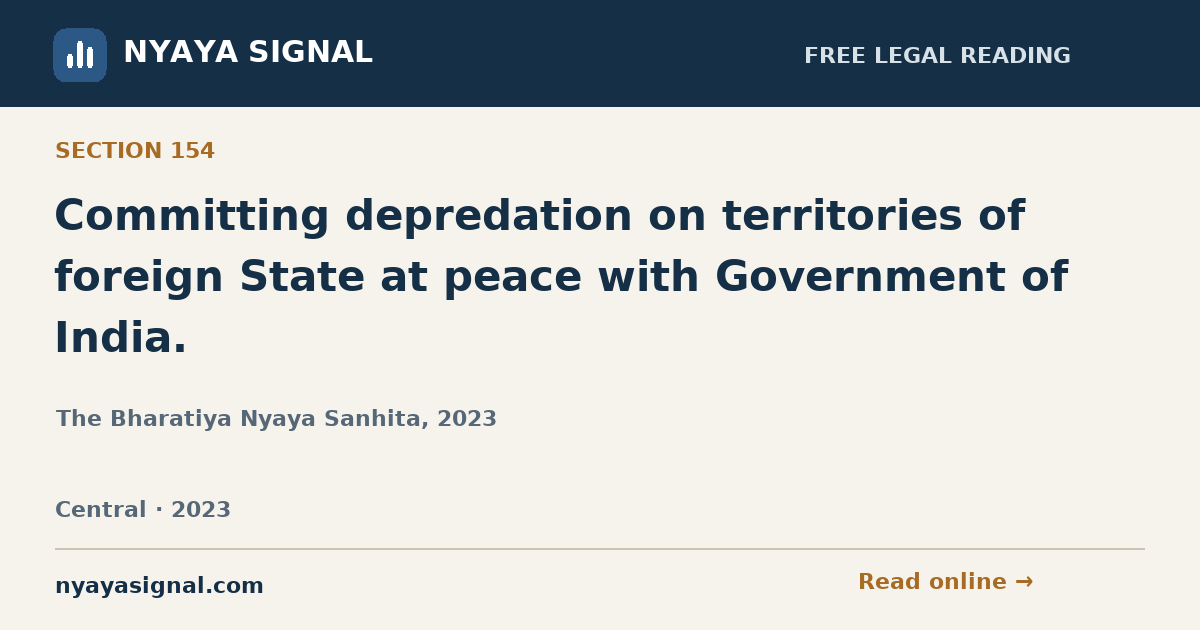 Section 154 — Committing depredation on territories of foreign State at peace with Government of India. | The Bharatiya Nyaya Sanhita, 2023 | NYAYA SIGNAL
