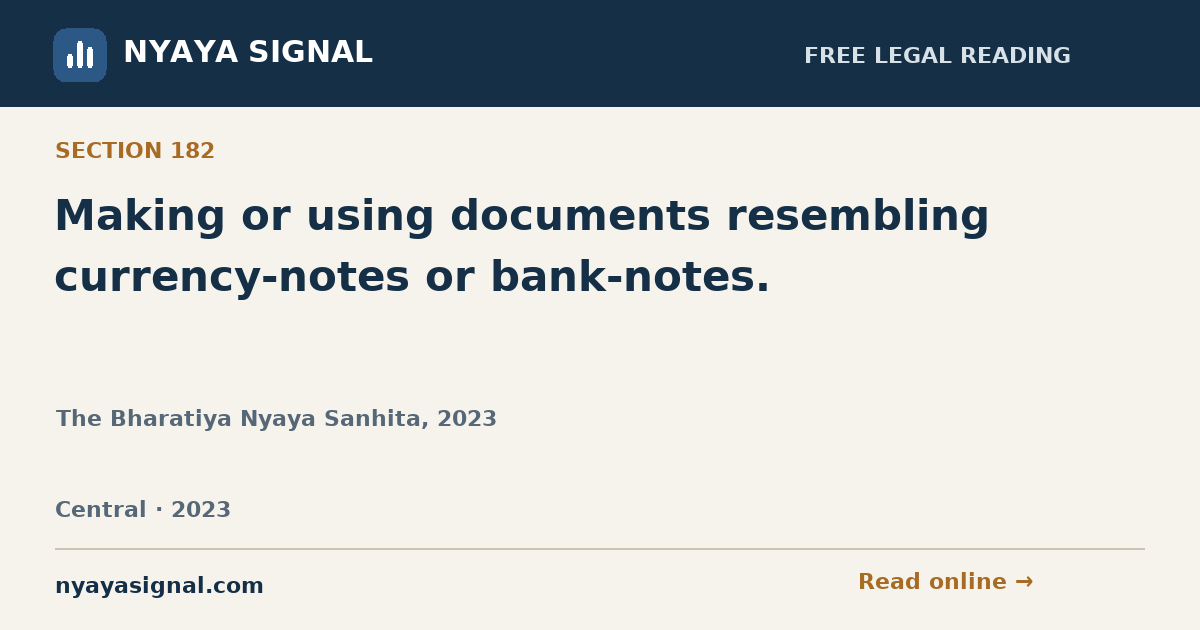 Section 182 — Making or using documents resembling currency-notes or bank-notes. | The Bharatiya Nyaya Sanhita, 2023 | NYAYA SIGNAL